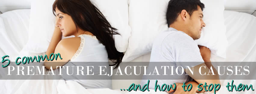 5 Premature Ejaculation Causes And How To Prevent Them EF